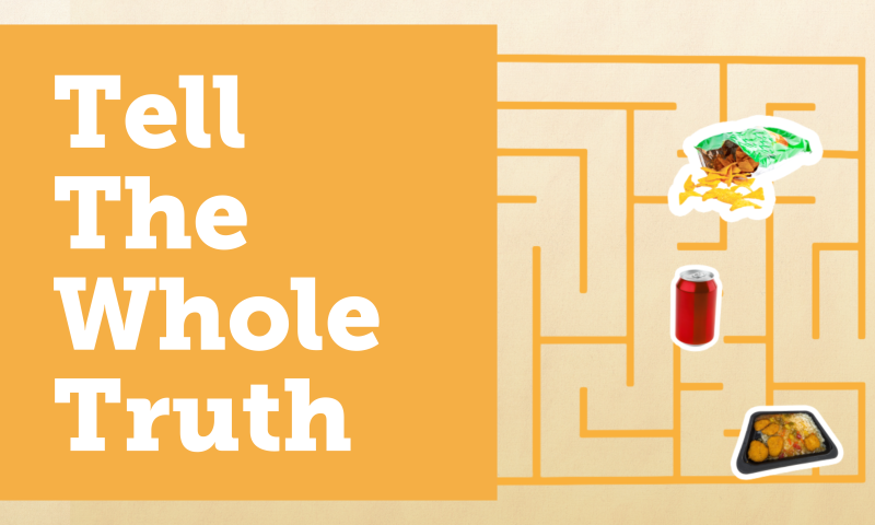The words 'The Whole Truth' overlaid on an image of a maze with various ultra-processed foods